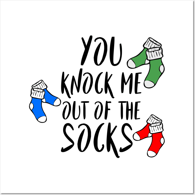 You knock me out of the socks - Denglisch Joke Wall Art by DenglischQuotes